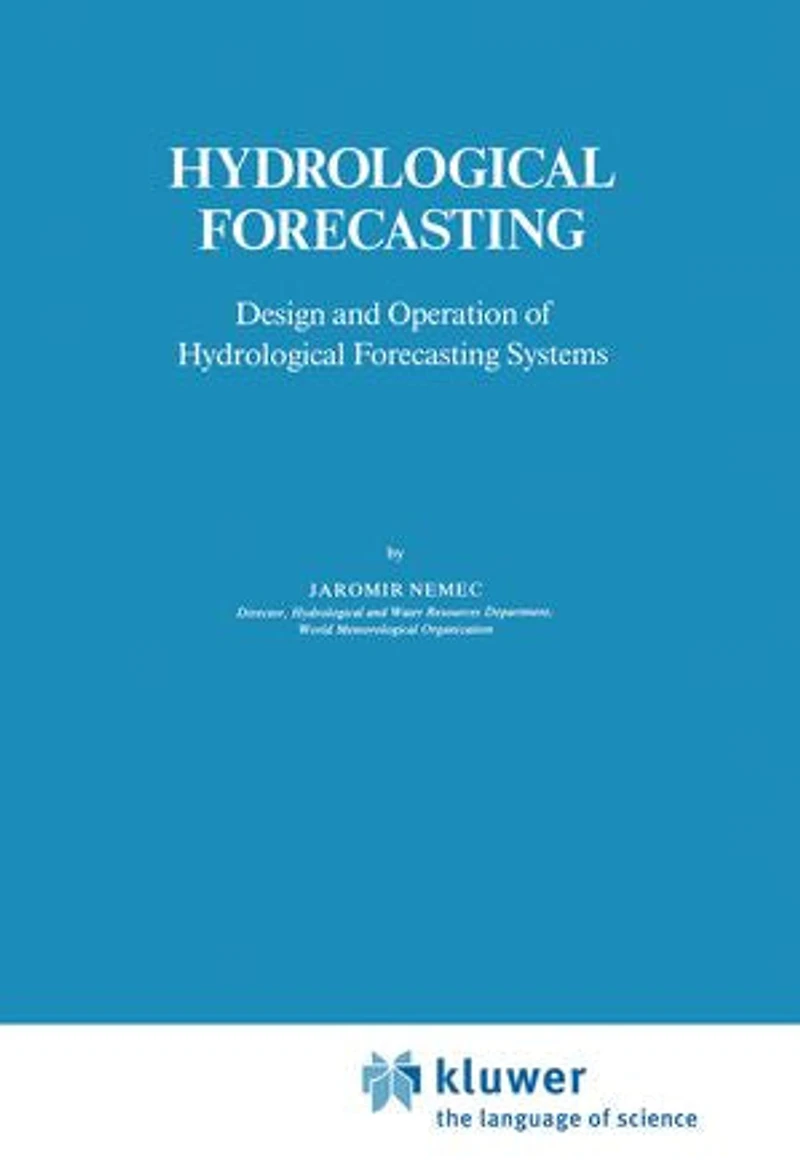 Hydrological Forecasting: Design and Operation of Forecasting Systems