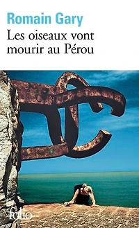 Les oiseaux vont mourir au Pérou: (Gloire à nos illustres pionniers)