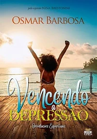 Vencendo a Depressão - Orientações Espirituais
