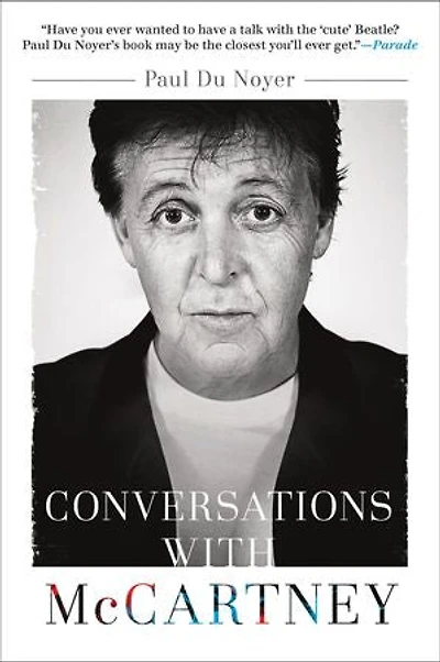 Conversations with McCartney: Paul McCartney on Fame, Family, and the Beatles