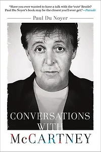 Conversations with McCartney: Paul McCartney on Fame, Family, and the Beatles