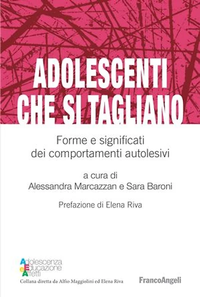 Adolescenti che si tagliano: Forme e significati dei comportamenti autolesivi