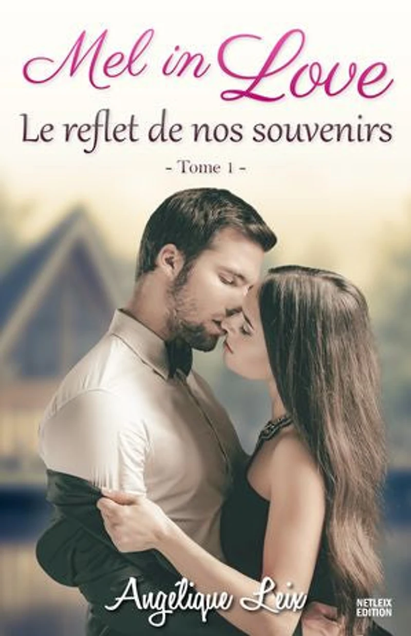 Mel in Love - Tome 1: Le reflet de nos souvenirs