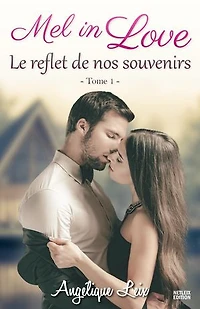 Mel in Love - Tome 1: Le reflet de nos souvenirs