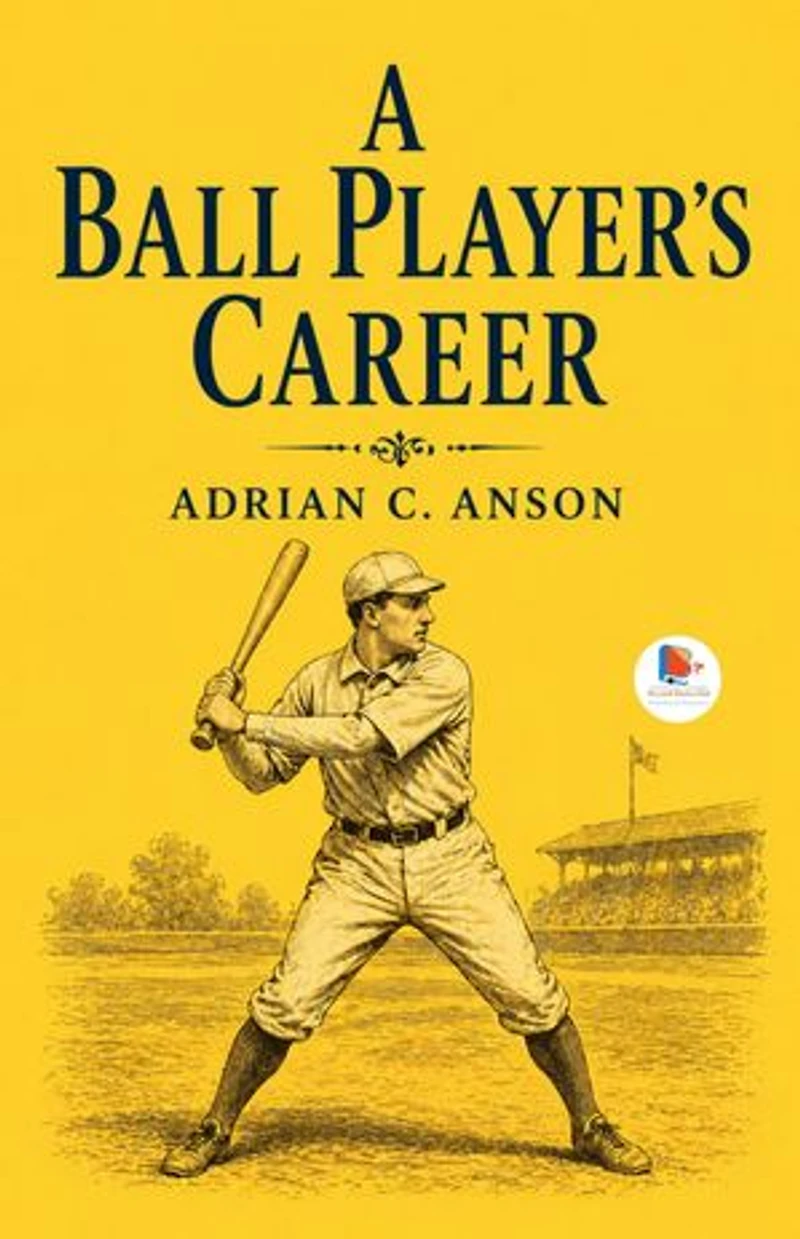 A Ball Player's Career