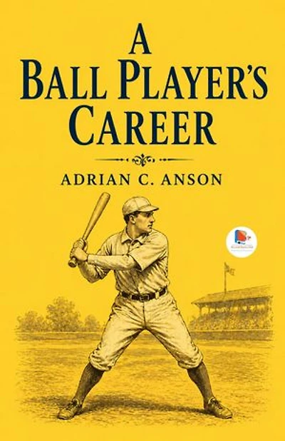 A Ball Player's Career