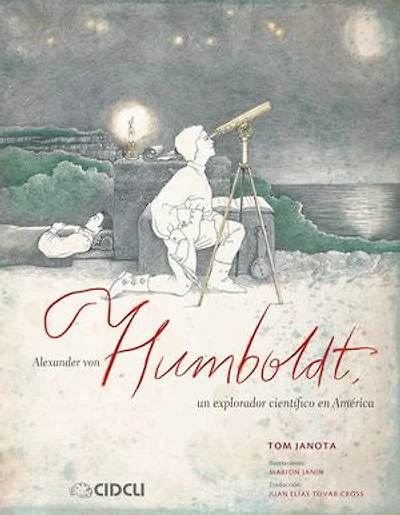 Alexander von Humboldt, un explorador científico en América