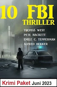 10 FBI Thriller Juni 2023: Krimi Paket