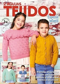 2 Agujas Tejidos. Especial Infantil: Prendas divertidas con variedad de puntosy talles para vestir a los chicos