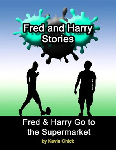 Fred and Harry Stories: Fred and Harry Go to the Supermarket