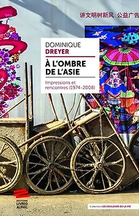 À l’ombre de l’Asie: Impressions et rencontres (1974-2008)