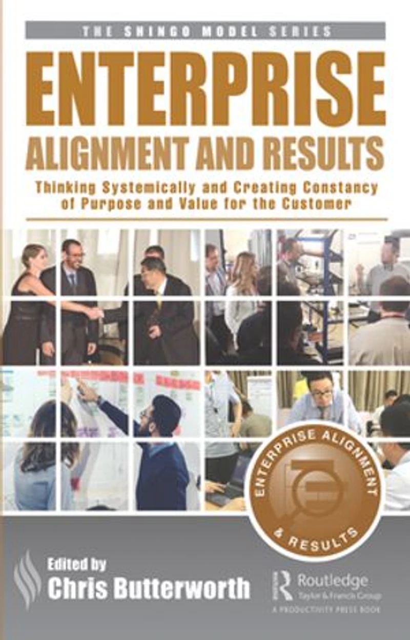 Enterprise Alignment And Results: Thinking Systemically Creating Constancy Of Purpose Value For The Customer