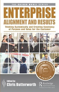 Enterprise Alignment And Results: Thinking Systemically Creating Constancy Of Purpose Value For The Customer