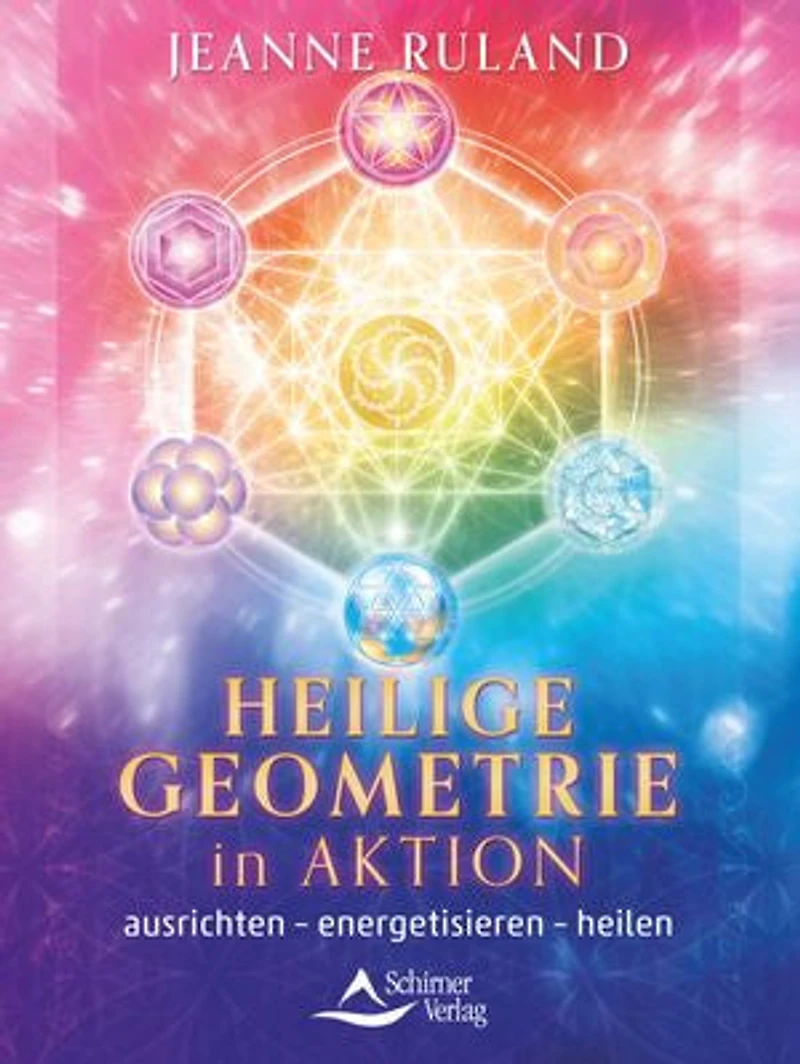Die Heilige Geometrie der platonischen Körper: Grundbausteine Schöpfung entdecken und anwenden