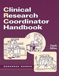 Clinical Research Coordinator Handbook, Fourth Edition