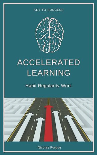 Accelerated learning: Habit regularity and work as key of success