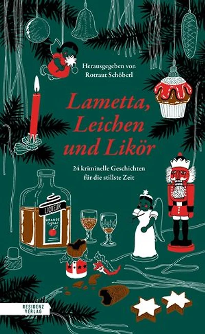 Lametta, Leichen und Likör: 24 kriminelle Geschichten für die stillste Zeit