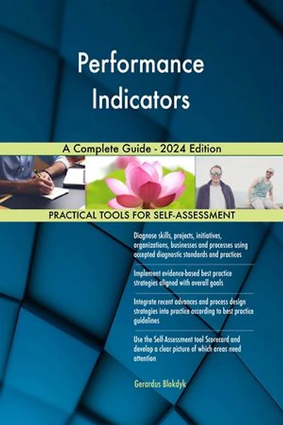 Performance Indicators A Complete Guide - 2024 Edition