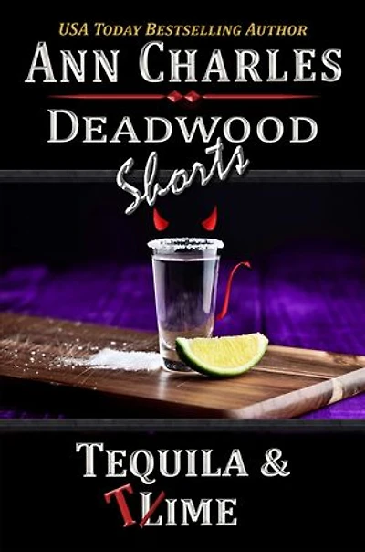 Tequila & Time: A Short Story from the Deadwood Humorous Mystery Series