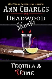 Tequila & Time: A Short Story from the Deadwood Humorous Mystery Series