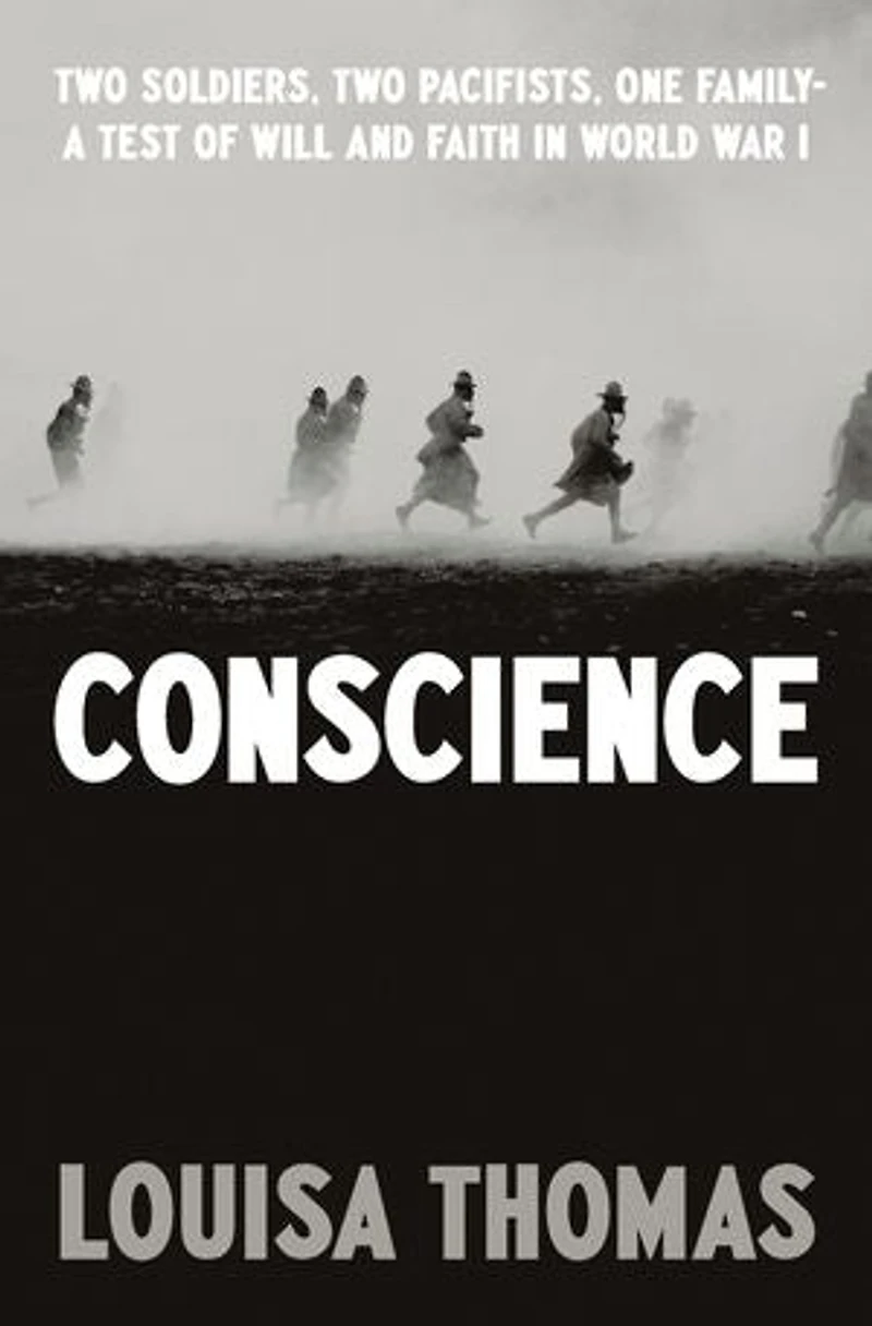 Conscience: Two Soldiers, Pacifists, One Family--a Test Of Will Andfaith World War I