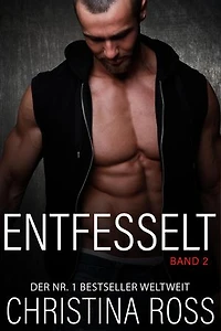 Entfesselt: Band 2: Entfesselt, #2