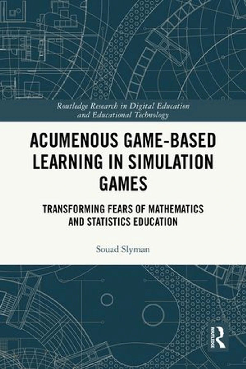 Acumenous Game-Based Learning Simulation Games: Transforming Fears of Mathematics and Statistics Education