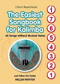 The Easiest Songbook for Kalimba. 65 Songs without Musical Notes: Just Follow the Circles