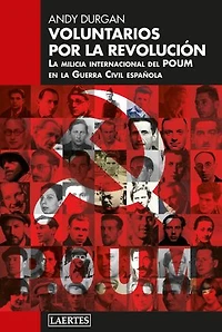 Voluntarios por la revolución: La milicia internacional del POUM en la Guerra Civil española