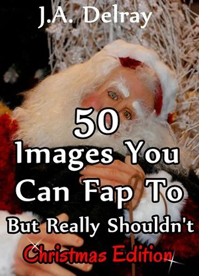 50 Christmas Things You Can Fap To But Really Shouldn't: 50 Things, #3
