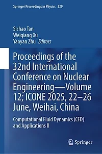 Proceedings of the 32nd International Conference on Nuclear Engineering-Volume 12; ICONE 2025, 22-26 June, Weihai, China: Computational Fluid Dynamics (CFD) and Applications II