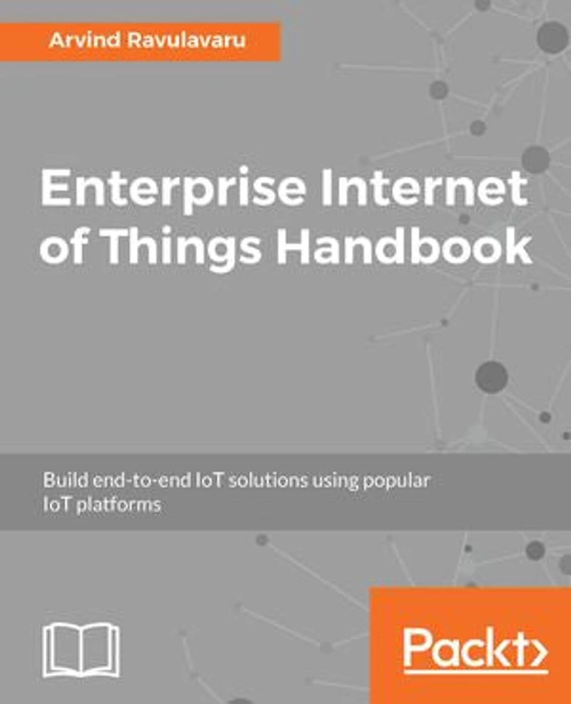 Enterprise Internet of Things Handbook