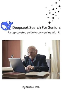 Deepseek Search For Seniors: A step-by-step guide to conversing with AI