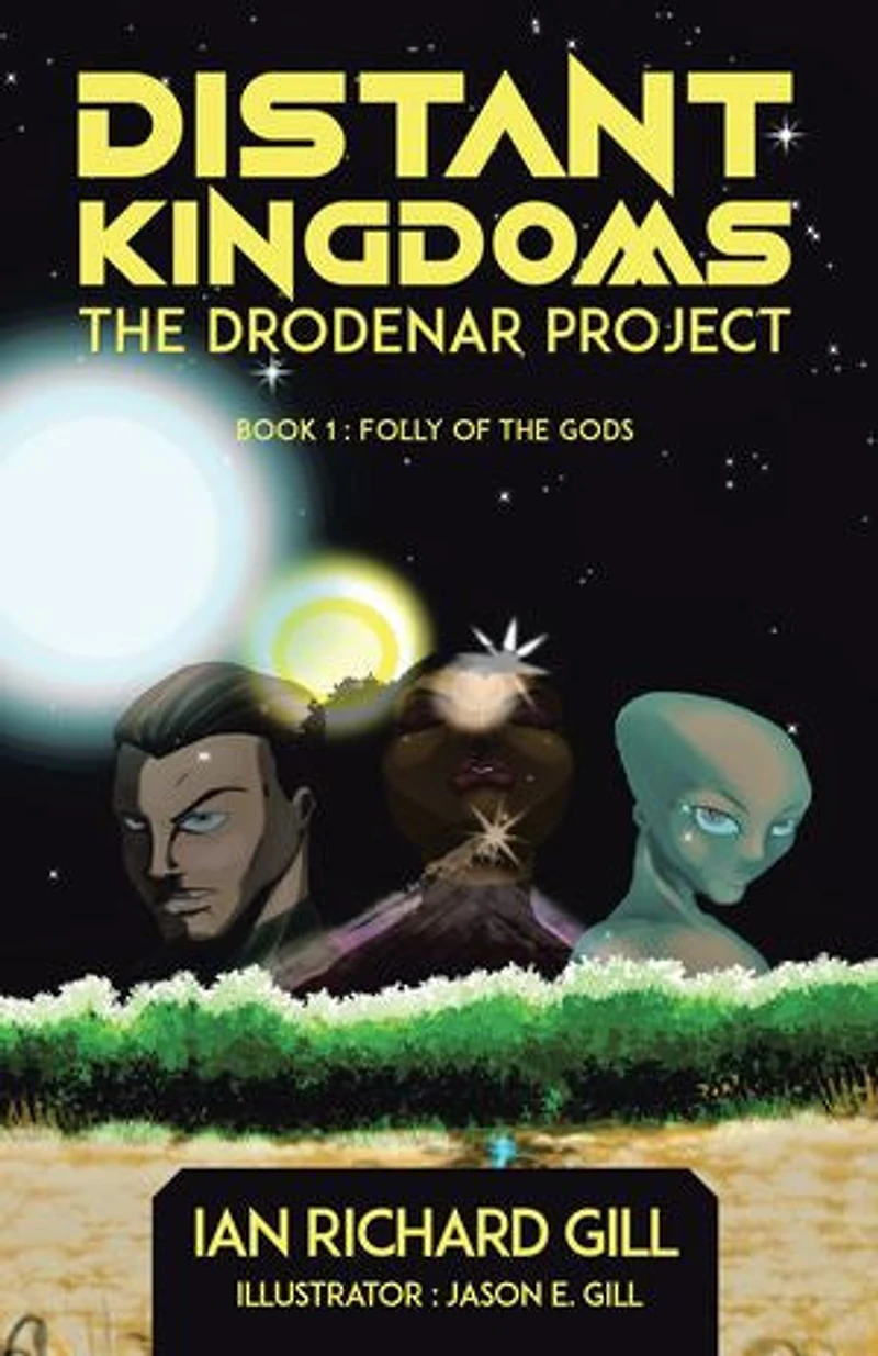 Distant Kingdoms: the Drodenar Project: Book 1: Folly of Gods