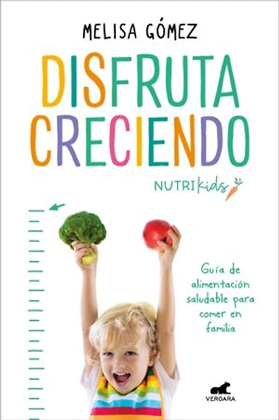 Disfruta creciendo: Guía de alimentación saludable para comer en familia