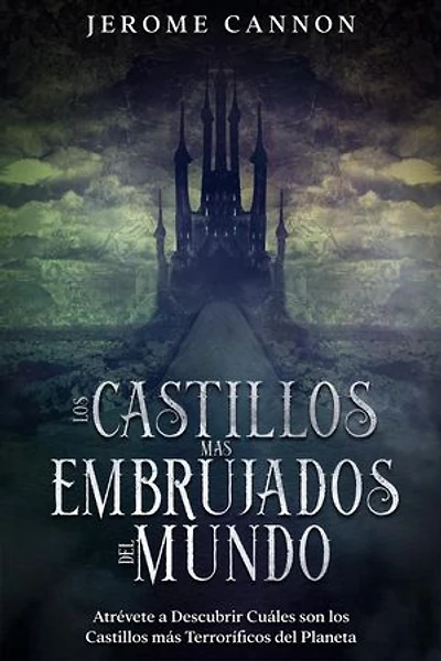 Los Castillos más Embrujados del Mundo: Atrévete a Descubrir Cuáles son los Castillos más Terroríficos del Planeta