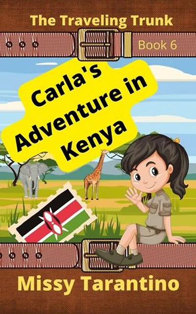 Carla's Adventure in Kenya: The Traveling Trunk, #6