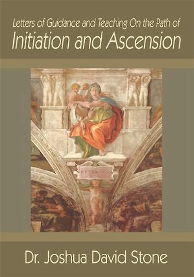 Letters of Guidance and Teaching on the Path Initiation Ascension