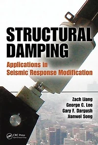 Structural Damping: Applications Seismic Response Modification