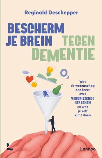 Bescherm je brein tegen dementie: Wat de wetenschap ons leert over vergrijzende hersenen en wat je zelf kunt doen