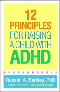 12 Principles for Raising a Child with ADHD