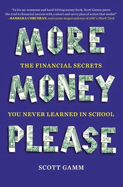 More Money, Please: The Financial Secrets You Never Learned School