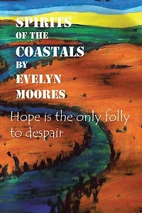 Spirits of the Coastals: Hope is only folly to despair