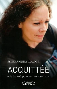 Acquittée: Je l'ai tué pour pas mourir