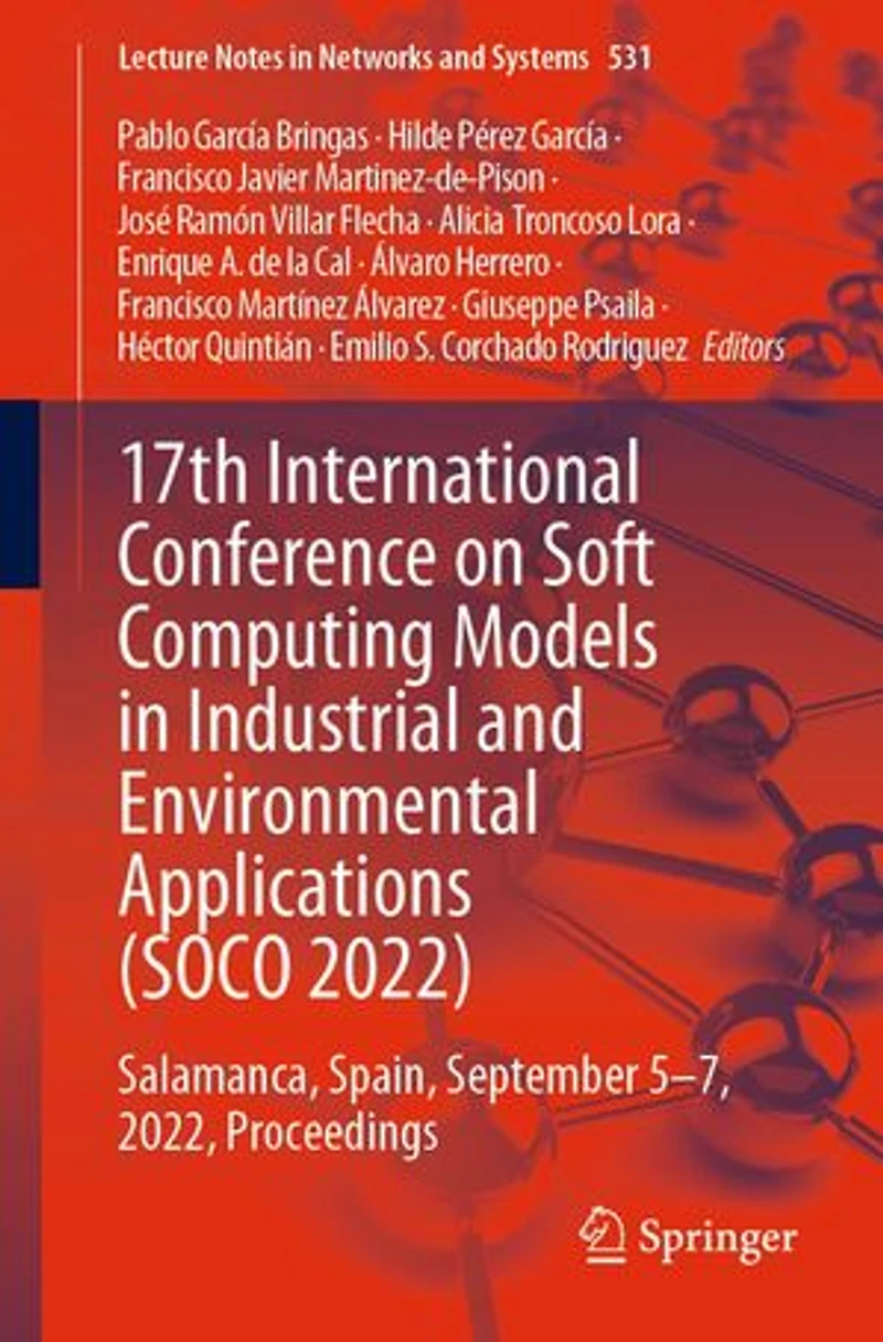 17th International Conference on Soft Computing Models Industrial and Environmental Applications (SOCO 2022): Salamanca, Spain, September 5-7, 2022, Proceedings