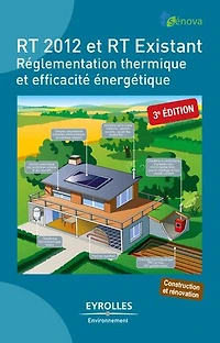 RT 2012 et existant: réglementation thermique efficacité énergétique