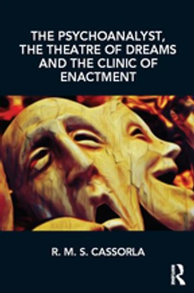 the Psychoanalyst, Theatre of Dreams and Clinic Enactment