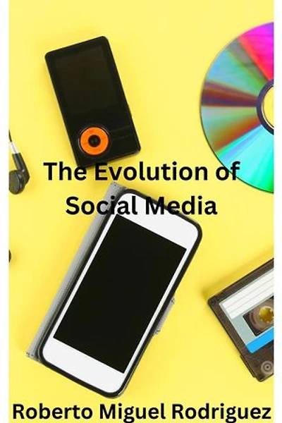 The Evolution of Social Media