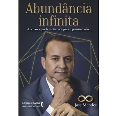 Abundância Infinita: As chaves que levarão você para o próximo nível