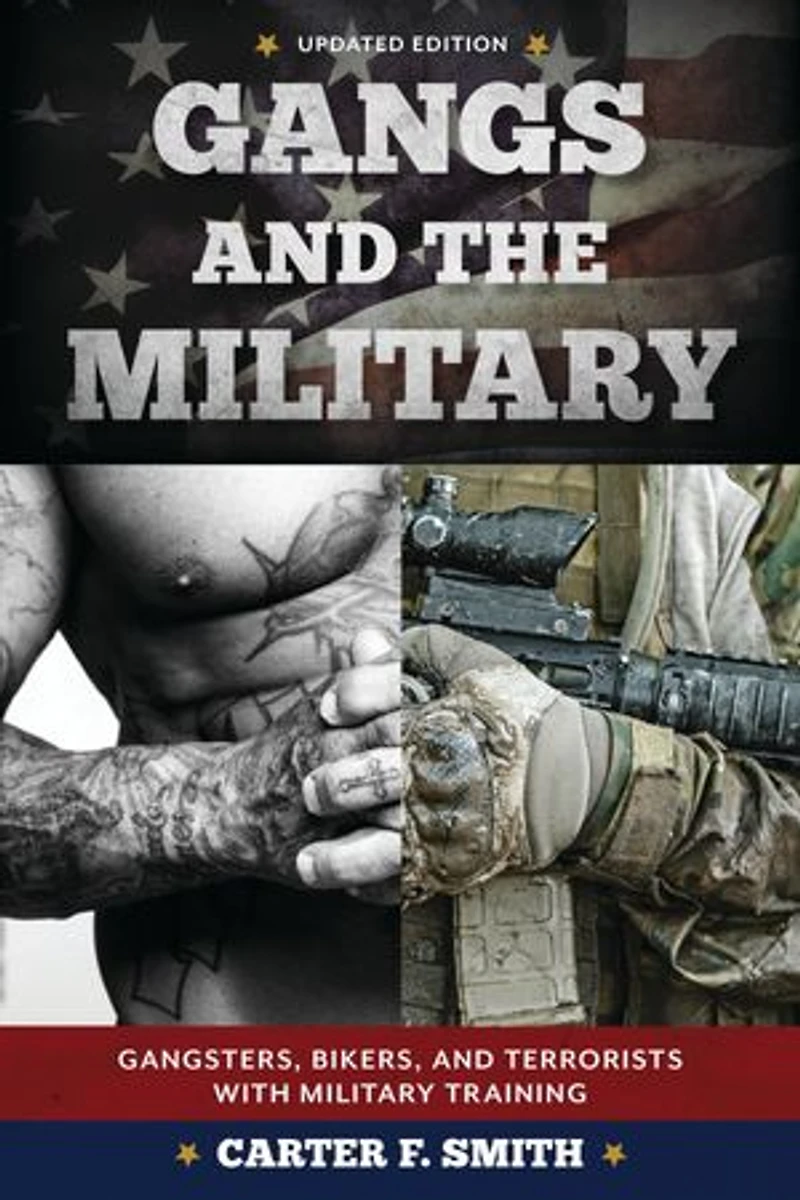 Gangs and the Military: Gangsters, Bikers, Terrorists with Military Training